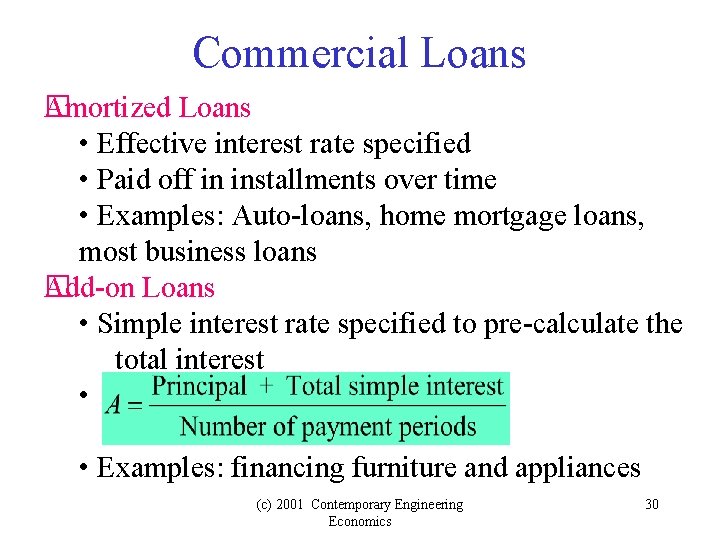 Commercial Loans Amortized Loans � • Effective interest rate specified • Paid off in