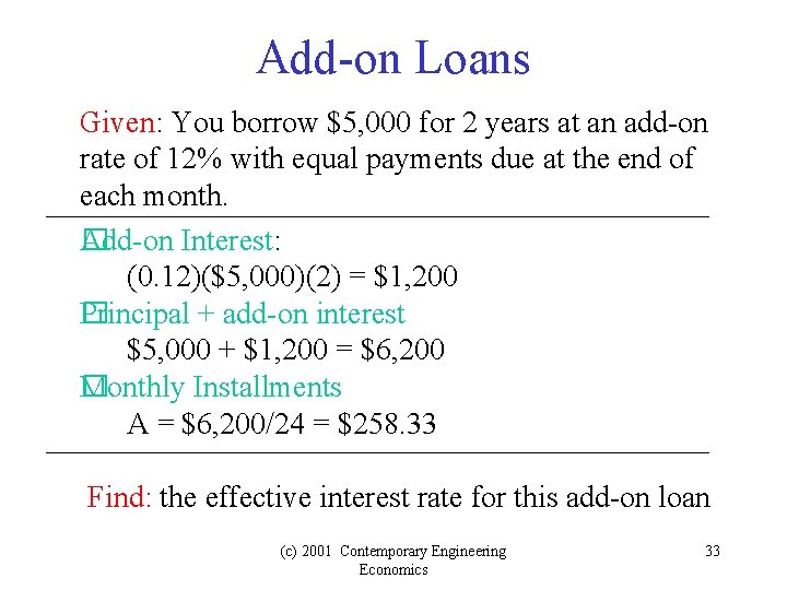 Add-on Loans Given: You borrow $5, 000 for 2 years at an add-on rate