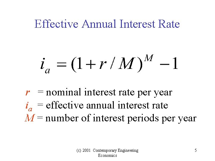 Effective Annual Interest Rate r = nominal interest rate per year ia = effective