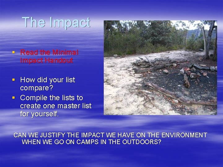 The Impact § Read the Minimal Impact Handout § How did your list compare?