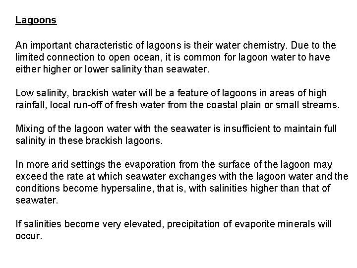 Lagoons An important characteristic of lagoons is their water chemistry. Due to the limited