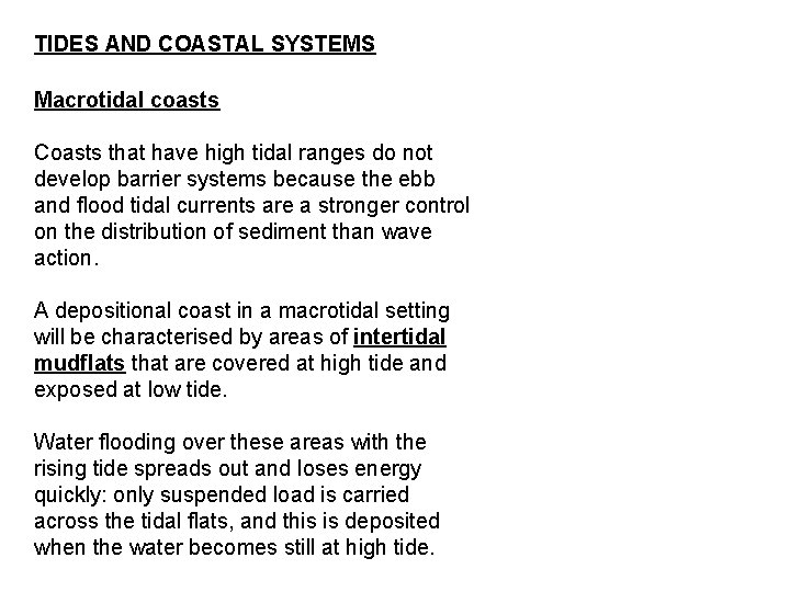 TIDES AND COASTAL SYSTEMS Macrotidal coasts Coasts that have high tidal ranges do not