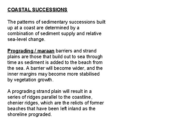 COASTAL SUCCESSIONS The patterns of sedimentary successions built up at a coast are determined