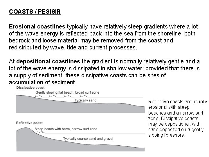 COASTS / PESISIR Erosional coastlines typically have relatively steep gradients where a lot of