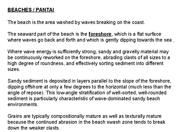 BEACHES / PANTAI The beach is the area washed by waves breaking on the