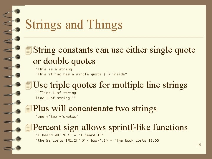 Strings and Things 4 String constants can use either single quote or double quotes