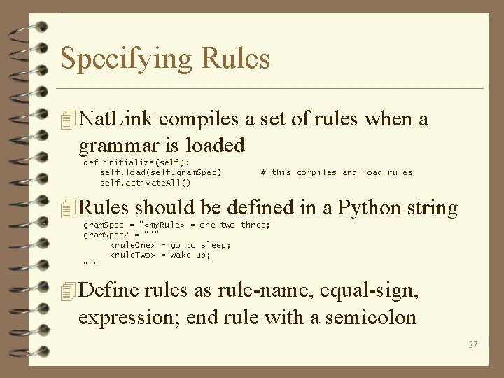 Specifying Rules 4 Nat. Link compiles a set of rules when a grammar is