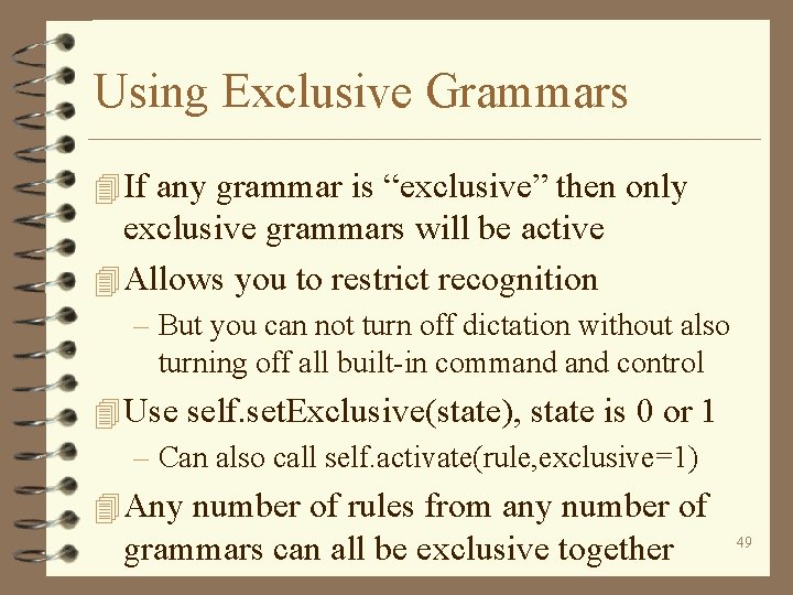 Using Exclusive Grammars 4 If any grammar is “exclusive” then only exclusive grammars will