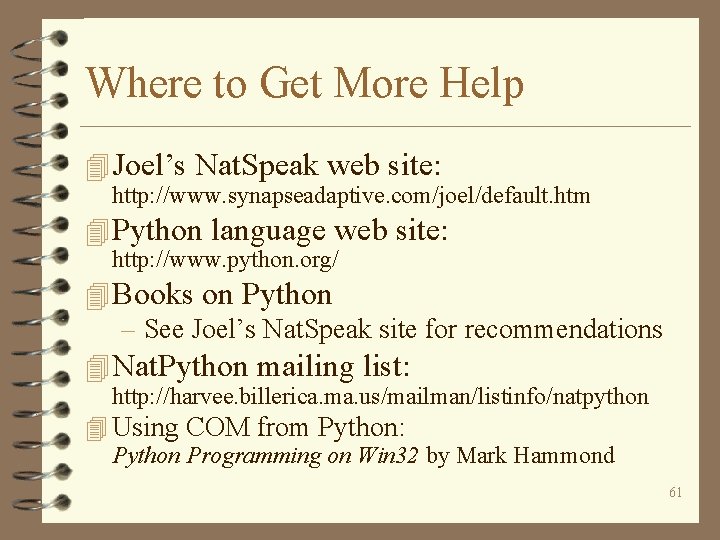 Where to Get More Help 4 Joel’s Nat. Speak web site: http: //www. synapseadaptive.