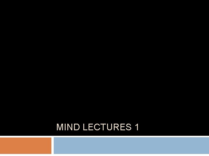 MIND LECTURES 1 