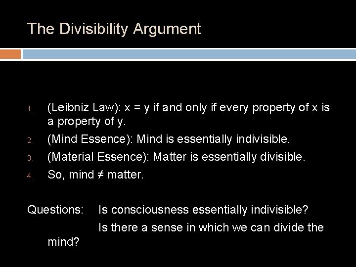 The Divisibility Argument 1. 2. 3. 4. (Leibniz Law): x = y if and