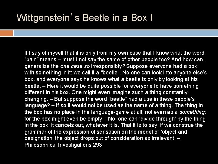 Wittgenstein’s Beetle in a Box I If I say of myself that it is