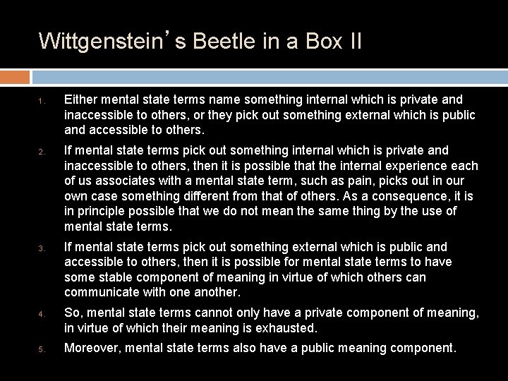 Wittgenstein’s Beetle in a Box II 1. 2. 3. 4. 5. Either mental state