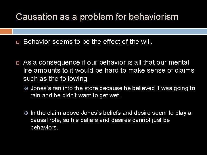 Causation as a problem for behaviorism Behavior seems to be the effect of the Causation as a problem for behaviorism Behavior seems to be the effect of the