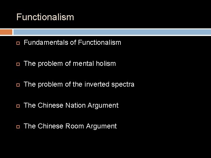 Functionalism Fundamentals of Functionalism The problem of mental holism The problem of the inverted