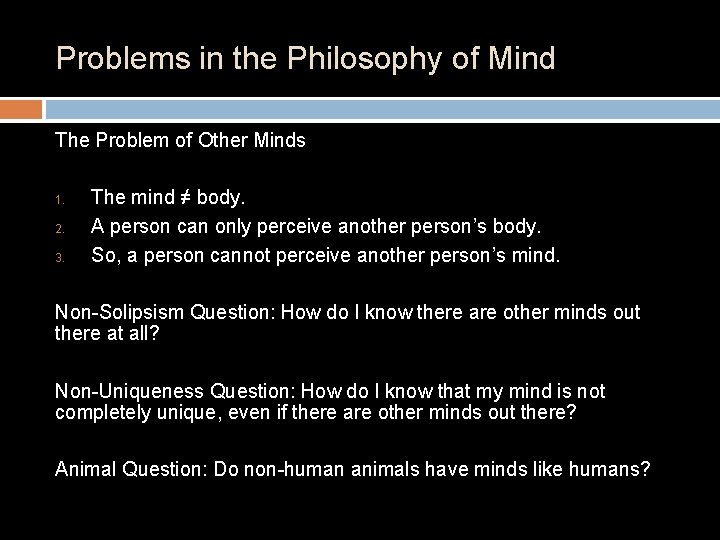 Problems in the Philosophy of Mind The Problem of Other Minds 1. 2. 3.