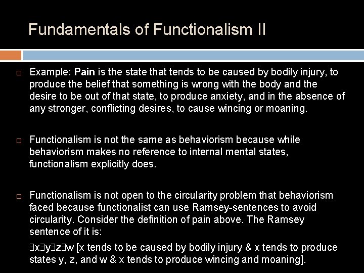 Fundamentals of Functionalism II Example: Pain is the state that tends to be caused Fundamentals of Functionalism II Example: Pain is the state that tends to be caused