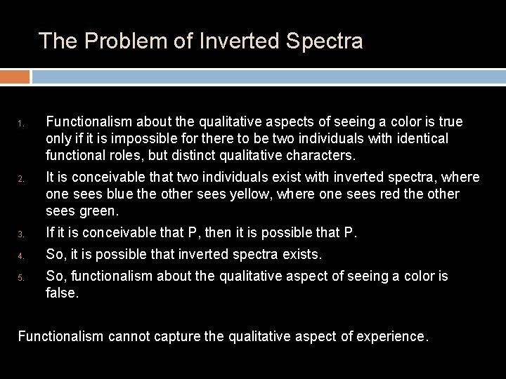 The Problem of Inverted Spectra 1. 2. Functionalism about the qualitative aspects of seeing