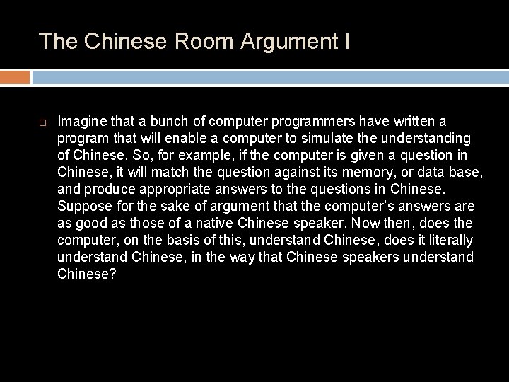 The Chinese Room Argument I Imagine that a bunch of computer programmers have written