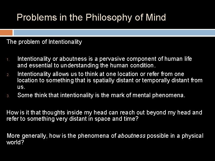 Problems in the Philosophy of Mind The problem of Intentionality 1. 2. 3. Intentionality