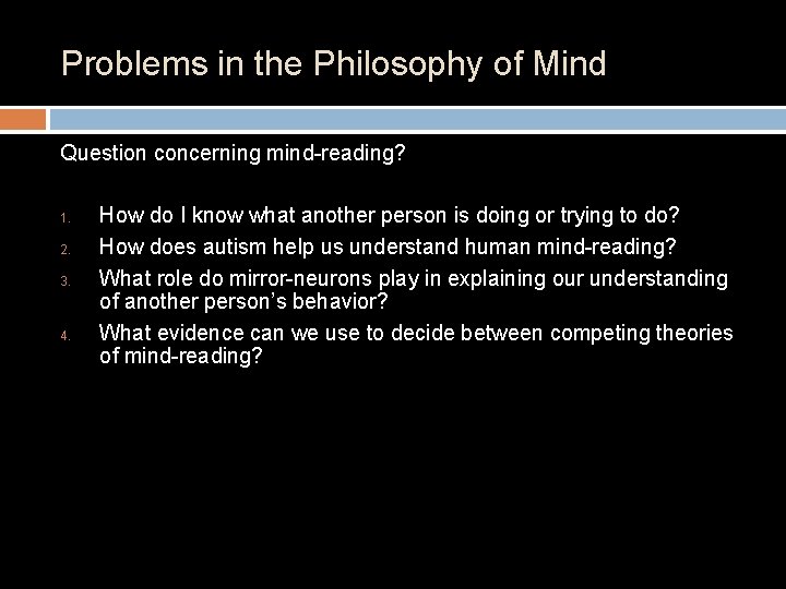 Problems in the Philosophy of Mind Question concerning mind-reading? 1. 2. 3. 4. How