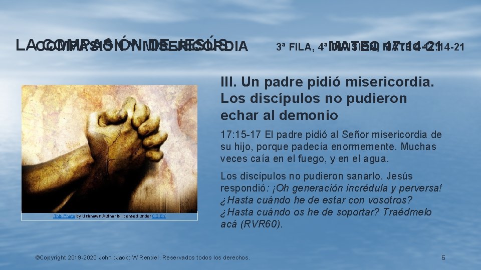 LA COMPASIÓN DE JESÚS 3ª FILA, 4ª DIVISIÓN, MATEO 17: 14 -21 COMPASIÓN Y