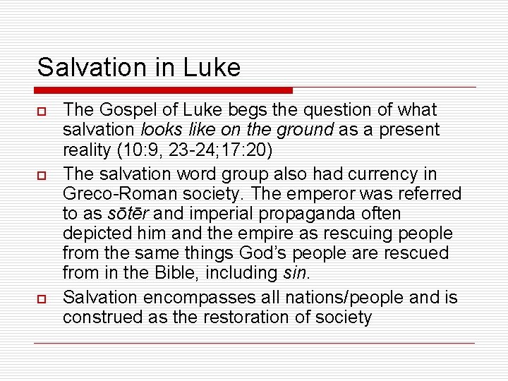 Salvation in Luke o o o The Gospel of Luke begs the question of