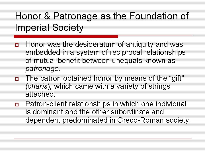 Honor & Patronage as the Foundation of Imperial Society o o o Honor was