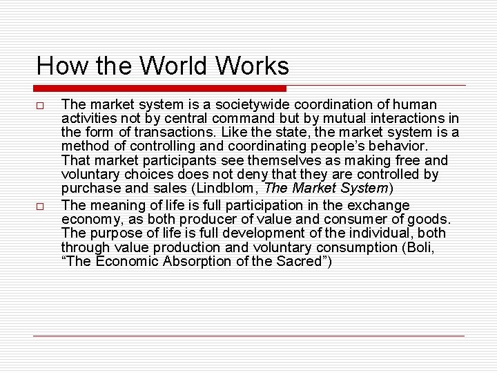 How the World Works o o The market system is a societywide coordination of