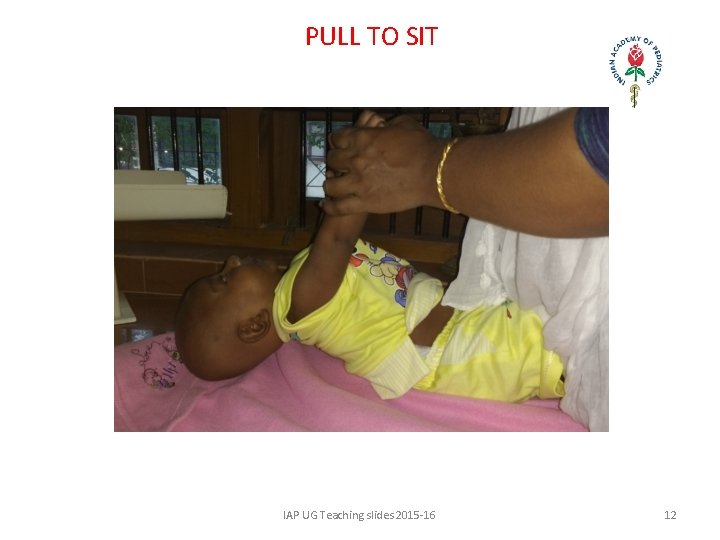 PULL TO SIT IAP UG Teaching slides 2015 -16 12 