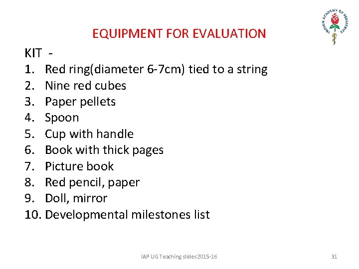 EQUIPMENT FOR EVALUATION KIT 1. Red ring(diameter 6 -7 cm) tied to a string