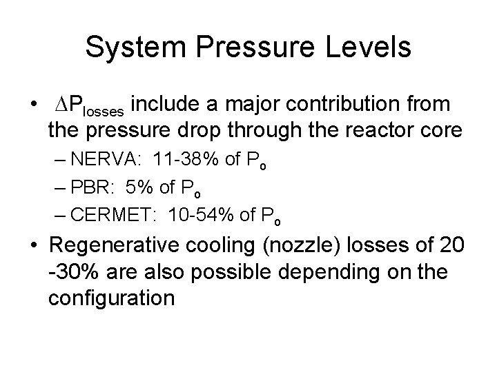 System Pressure Levels • DPlosses include a major contribution from the pressure drop through