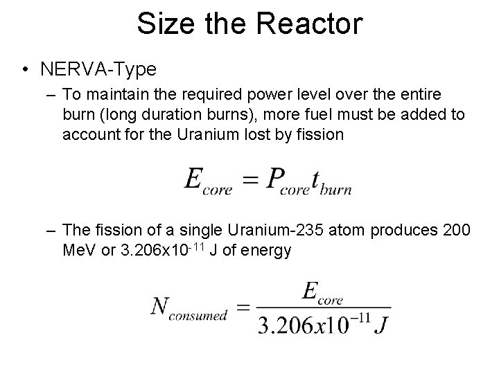 Size the Reactor • NERVA-Type – To maintain the required power level over the