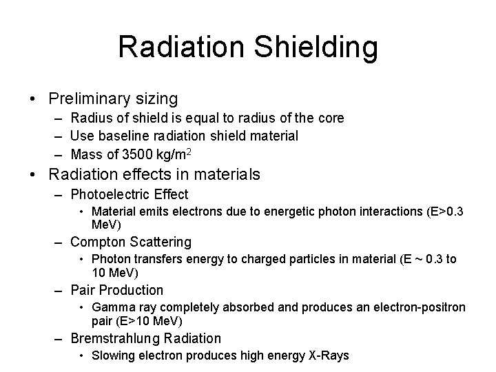 Radiation Shielding • Preliminary sizing – Radius of shield is equal to radius of