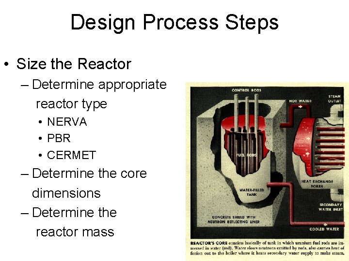 Design Process Steps • Size the Reactor – Determine appropriate reactor type • NERVA
