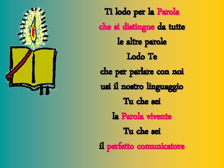 Ti lodo per la Parola che si distingue da tutte le altre parole Lodo