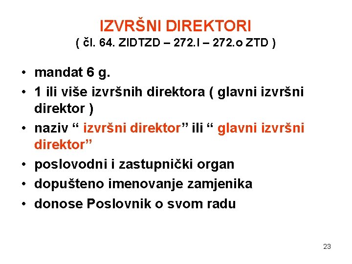 IZVRŠNI DIREKTORI ( čl. 64. ZIDTZD – 272. l – 272. o ZTD )