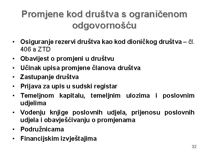 Promjene kod društva s ograničenom odgovornošću • Osiguranje rezervi društva kao kod dioničkog društva