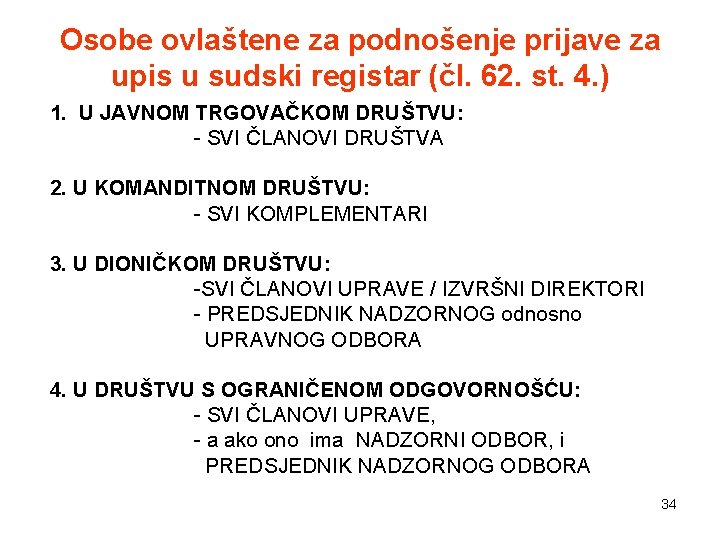 Osobe ovlaštene za podnošenje prijave za upis u sudski registar (čl. 62. st. 4.