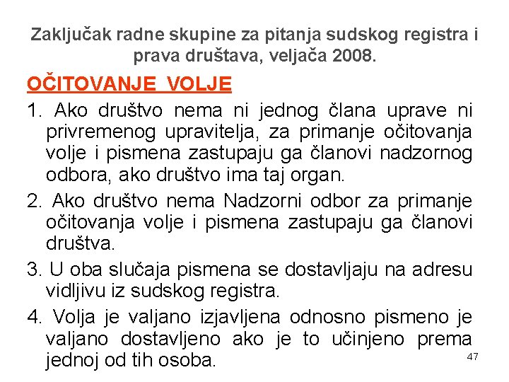 Zaključak radne skupine za pitanja sudskog registra i prava društava, veljača 2008. OČITOVANJE VOLJE