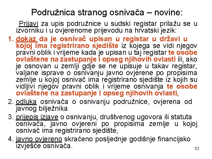 Podružnica stranog osnivača – novine: Prijavi za upis podružnice u sudski registar prilažu se