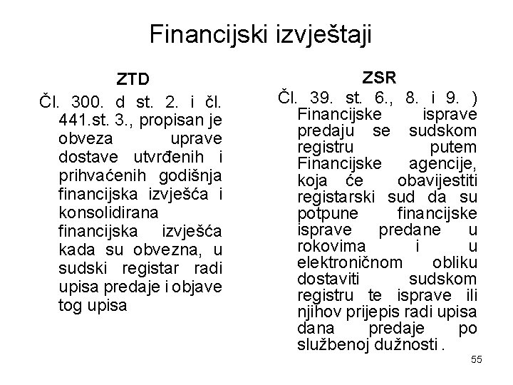 Financijski izvještaji ZTD Čl. 300. d st. 2. i čl. 441. st. 3. ,