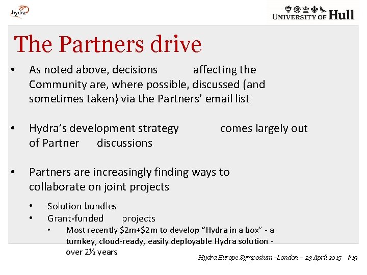 The Partners drive • As noted above, decisions affecting the Community are, where possible,