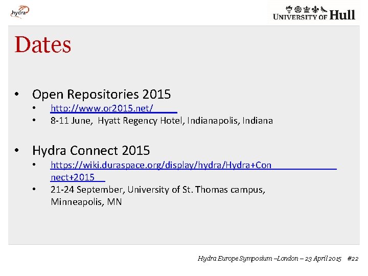 Dates • Open Repositories 2015 • • http: //www. or 2015. net/ 8 -11
