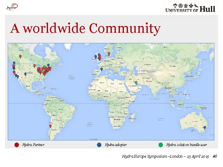 A worldwide Community Hydra Partner Hydra adopter Hydra solution bundle user Hydra Europe Symposium