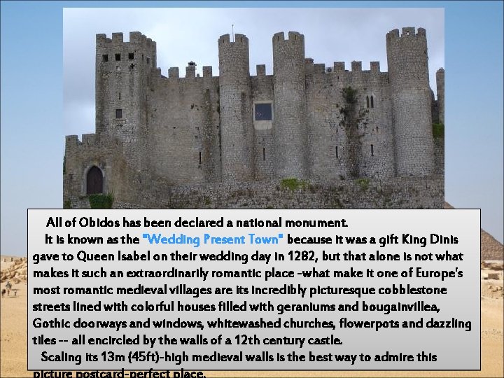  All of Obidos has been declared a national monument. It is known as