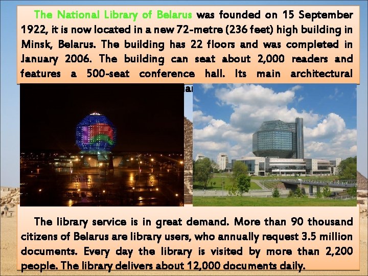  The National Library of Belarus was founded on 15 September 1922, it is