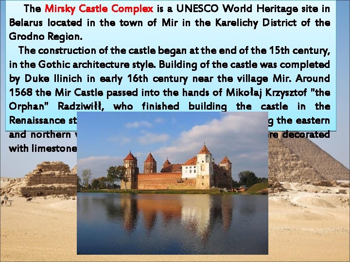  The Mirsky Castle Complex is a UNESCO World Heritage site in Belarus located