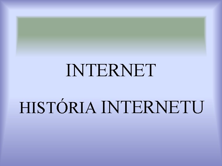 INTERNET HISTÓRIA INTERNETU 