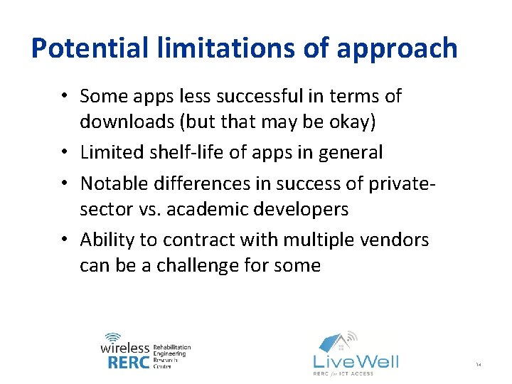 Potential limitations of approach • Some apps less successful in terms of downloads (but